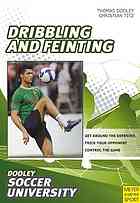 Soccerdribbling And Feinting 68 Drills And Exercises Designed To Improve Dribbling And Feinting Thomas Dooley Christian Titz