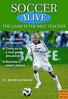 Soccer Alive The Game Is The Best Teacher Detlev Brueggemann