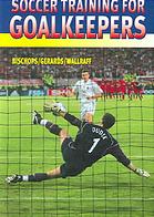 Soccer Training For Goalkeepers Klaus Bischops Heinzwilli Gerards Jurgen Wallraff