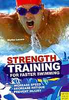 Strength Training For Faster Swimming Lucerno Blythe