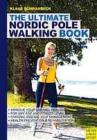 The Ultimate Nordic Pole Walking Book 2nd Klaus Schwanbeck