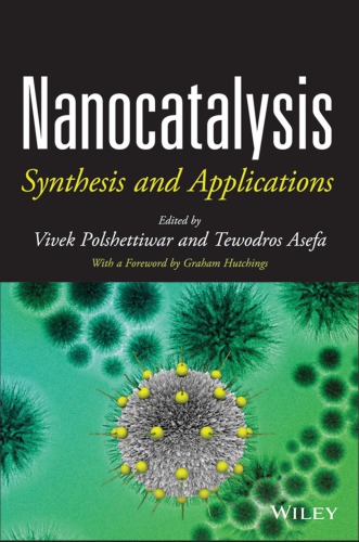 Nanocatalysis Synthesis And Applications Vivek Polshettiwar Tewodros Asefa