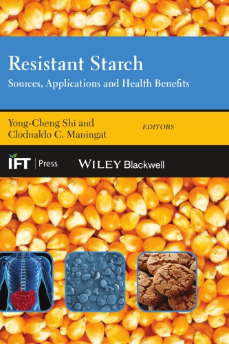 Resistant Starch Sources Applications And Health Benefits Clodualdo C Maningat Yongcheng Shi