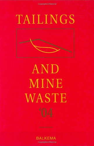 Tailings And Mine Waste 04 Proceedings Of The Eleventh Tailings And Mine Waste Conference 1013 October 2004 Vail Colorado Usa 1st Edition Linda Hinshaw
