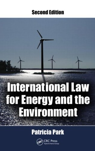 International Law For Energy And The Environment Second Edition 2nd Edition Patricia Park