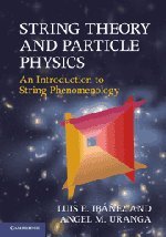 String Theory And Particle Physics An Introduction To String Phenomenology Luis E Ibez