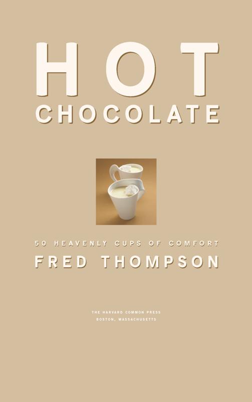 Hot Chocolate 50 Heavenly Cups Of Comfort Fred Thompson