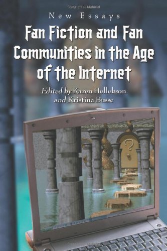 Fan Fiction And Fan Communities In The Age Of The Internet New Essays Karen Hellekson