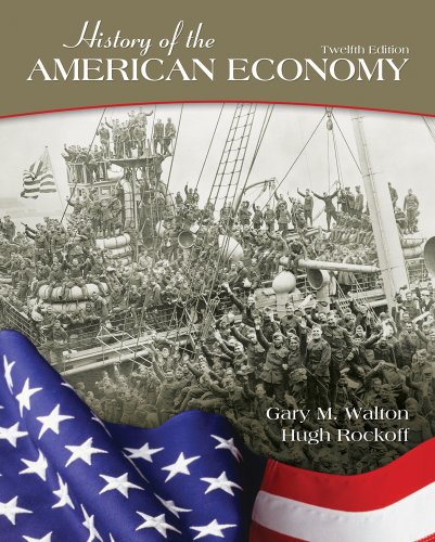 History Of The American Economy 12th Edition Gary M Walton Hugh Rockoff