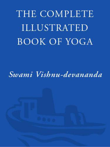 The Complete Illustrated Book Of Yoga Swami Vishnudevananda