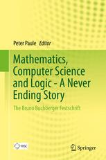 Mathematics Computer Science And Logic A Never Ending Story The Bruno Buchberger Festschrift 1st Edition Henk Barendregt Auth