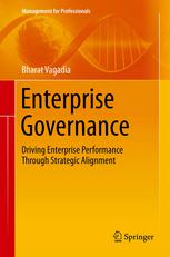 Enterprise Governance Driving Enterprise Performance Through Strategic Alignment 1st Edition Bharat Vagadia Auth