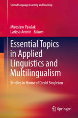 Essential Topics In Applied Linguistics And Multilingualism Studies In Honor Of David Singleton 1st Edition Michael Sharwood Smith Auth