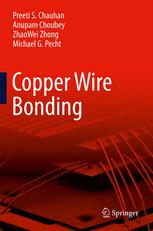 Copper Wire Bonding 1st Edition Preeti S Chauhan Anupam Choubey