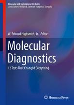 Molecular Diagnostics 12 Tests That Changed Everything 1st Edition Benjamin R Kipp Phd