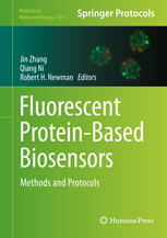 Fluorescent Proteinbased Biosensors Methods And Protocols 1st Edition Robert H Newman
