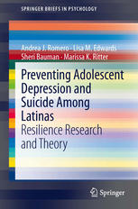 Preventing Adolescent Depression And Suicide Among Latinas Resilience Research And Theory 1st Edition Andrea J Romero