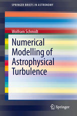 Numerical Modelling Of Astrophysical Turbulence 1st Edition Wolfram Schmidt Auth