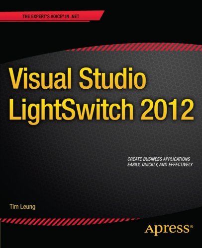 Visual Studio Lightswitch 2012 1st Edition Tim Leung Auth