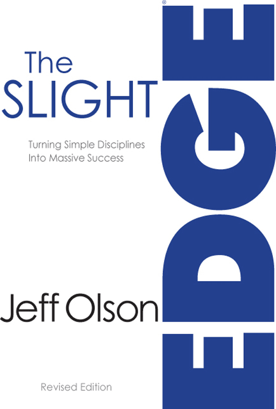 The Slight Edge Turning Simple Disciplines Into Massive Success Revised Jeff Olson