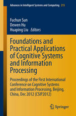 Foundations And Practical Applications Of Cognitive Systems And Information Processing Proceedings Of The First International Conference On Cognitive Systems And Information Processing Beijing China Dec 2012 Csip2012 1st Edition Xiaogang Chen