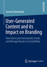 Usergenerated Content And Its Impact On Branding How Users And Communities Create And Manage Brands In Social Media 1st Edition Severin Dennhardt Auth