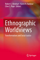 Ethnographic Worldviews Transformations And Social Justice 1st Edition Robert E Rinehart