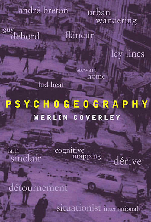 Psychogeography 2nd Edition Merlin Coverley