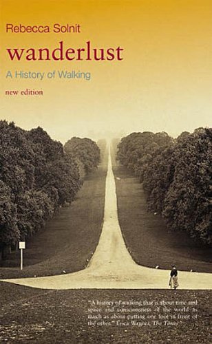 Wanderlust A History Of Walking Rebecca Solnit