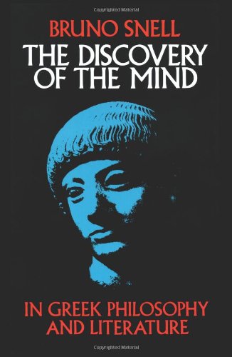 The Discovery Of The Mind In Greek Philosophy And Literature Reprint Bruno Snell