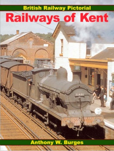 Railways Of Kent Tony Burges