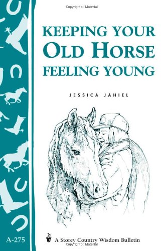 Keeping Your Old Horse Feeling Young Jessica Jahiel