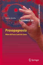 Prosopagnosia When All Faces Look The Same 1st Edition Davide Rivolta Auth