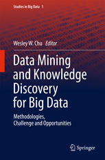 Data Mining And Knowledge Discovery For Big Data Methodologies Challenge And Opportunities 1st Edition Lei Zhang