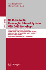 On The Move To Meaningful Internet Systems Otm 2013 Workshops Confederated International Workshops Otm Academy Otm Industry Case Studies Program Acm Ei2n Isde Meta4es Orm Sedes Sincom Sms And Somoco 2013 Graz Austria September 9 13 2013 1st Edition Peter Spyns