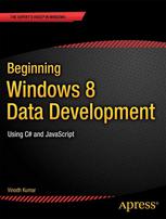 Beginning Windows 8 Data Development Using C And Javascript 1st Edition Vinodh Kumar Auth