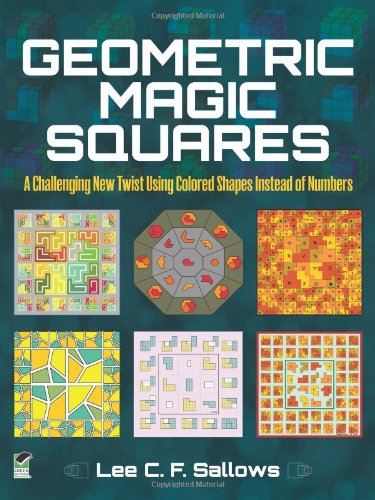 Geometric Magic Squares A Challenging New Twist Using Colored Shapes Instead Of Numbers Lee Cf Sallows