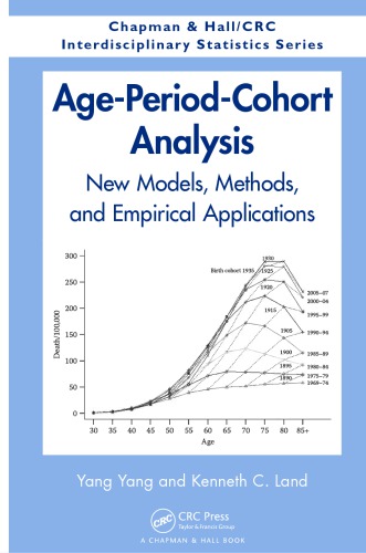 Ageperiodcohort Analysis New Models Methods And Empirical Applications Yang Yang Kenneth C Land