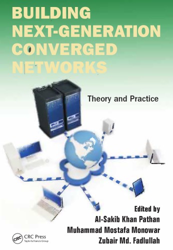 Building Nextgeneration Converged Networks Fadlullah Muhammad Mostafa Monowar Zubair Md Fadlullah Theory And Practice Alsakib Khan Pathan