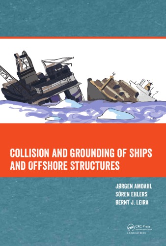 Collision And Grounding Of Ships And Offshore Structures Jorgen Amdahl