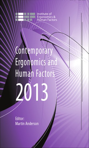 Contemporary Ergonomics And Human Factors 2013 Proceedings Of The International Conference On Ergonomics Human Factors 2013 Cambridge Uk 1518 April 2013 Martin Anderson