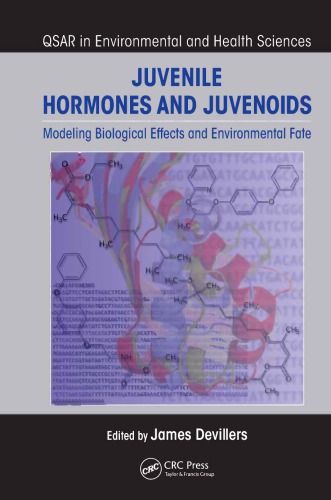 Juvenile Hormones And Juvenoids Modeling Biological Effects And Environmental Fate James Devillers