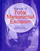 Manual Of Total Mesorectal Excision Brendan Moran Richard John Heald