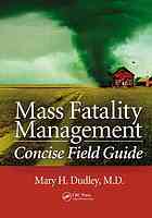Mass Fatality Management Concise Field Guide Mary H Dudley