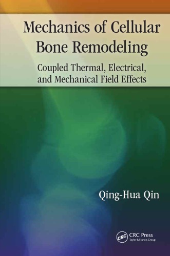 Mechanics Of Cellular Bone Remodeling Coupled Thermal Electrical And Mechanical Field Effects Qinghua Qin