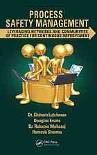 Process Safety Management Leveraging Networks And Communities Of Practice For Continuous Improvement Chitram Lutchman Douglas Evans Rohanie Maharaj Ramesh Sharma