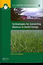 Technologies For Converting Biomass To Useful Energy Combustion Gasification Pyrolysis Torrefaction And Fermentation Erik Dahlquist