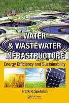 Water Wastewater Infrastructure Energy Efficiency And Sustainability Frank R Spellman