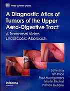 A Diagnostic Atlas Of Tumors Of The Upper Aerodigestive Tract A Transnasal Video Endoscopic Approach Tim Price