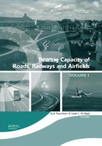 Bearing Capacity Of Roads Railways And Airfields Proceedings Of The 8th International Conference On The Bearing Capacity Of Roads And Airfields Champaign Illinois Usa June 29july 2 2009 E Tutumluer Imad L Alqadi